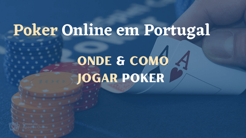 Onde e Como Jogar Poker Online em Portugal