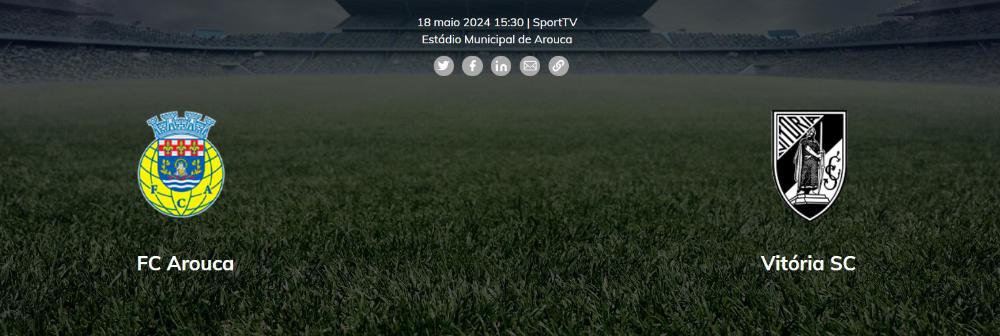 Jornada 34: Arouca - Vitória de Guimarães